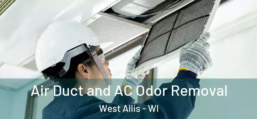  Air Duct and AC Odor Removal West Allis - WI