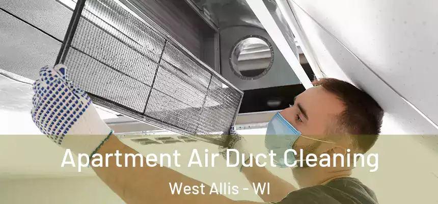  Apartment Air Duct Cleaning West Allis - WI