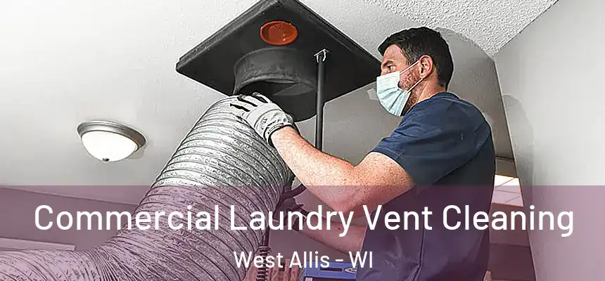  Commercial Laundry Vent Cleaning West Allis - WI
