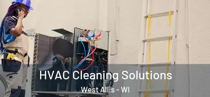  HVAC Cleaning Solutions West Allis - WI