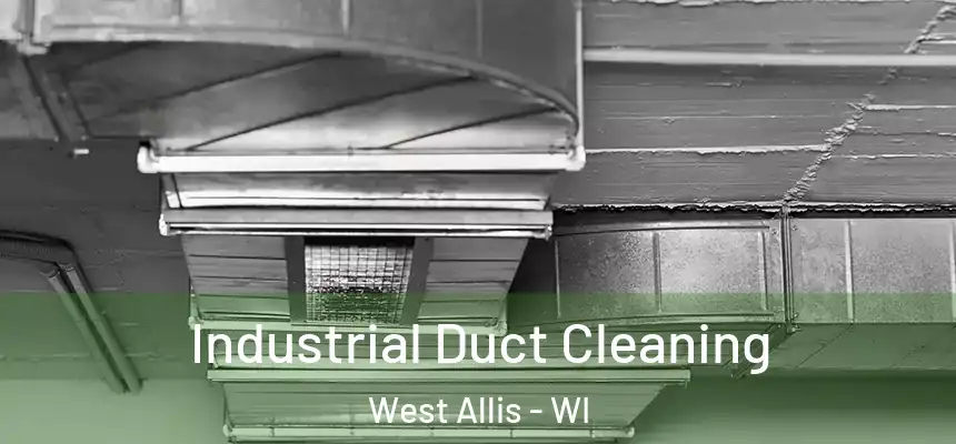 Industrial Duct Cleaning West Allis - WI