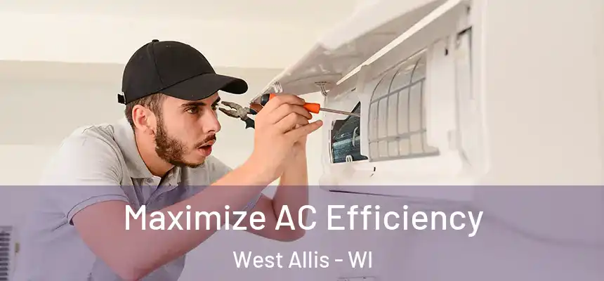  Maximize AC Efficiency West Allis - WI